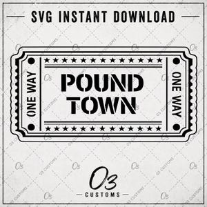 Puede incluir: Un diseño de descarga digital SVG en blanco y negro con un gráfico estilo boleto. El boleto dice "POUND TOWN" en letras negritas, estilo plantilla, con "ONE WAY" a cada lado. El diseño incluye estrellas y el texto "SVG INSTANT DOWNLOAD".