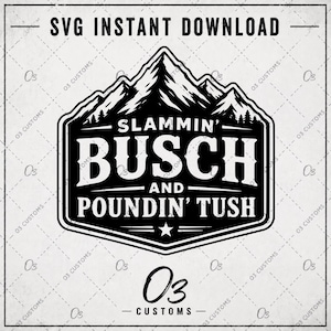 Slammin' Busch Poundin' Tush SVG File Instant Download