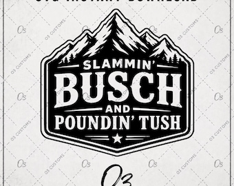 Archivo SVG de descarga instantánea de Slammin' Busch Poundin' Tush