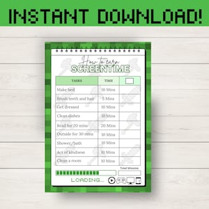 May include: A printable chart with a green pixelated background, titled "How to earn Screen Time." The chart lists tasks and corresponding time allotments in minutes, such as "Make bed - 10 Mins" and "Clean a room - 10 Mins." A progress bar at the bottom reads "LOADING..." with a play button and a controller icon.