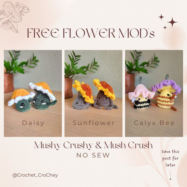 FREE no-sew modifications for "Mush Crush" and "Mushy Crushy" Pattern (NOT included) 3x Flower MOD's Sunflower, Daisy, Calyx bee