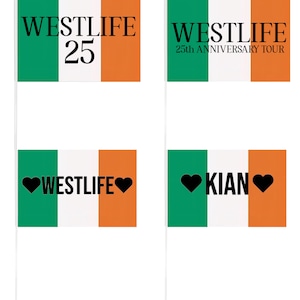 May include: Four small flags in the colours of the Irish flag: green, white, and orange. The flags display the text "WESTLIFE" and "25", "25th ANNIVERSARY TOUR", and the name "KIAN" with heart symbols. The text is black on a white background.