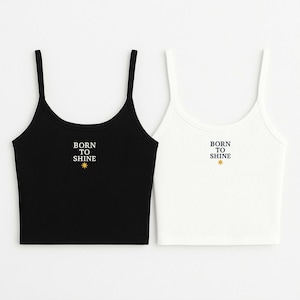 Born To Shine Embroidered Spaghetti Strap Crop Top – Aesthetic Summer Tank for Women, Minimalist Graphic Shirt, Cottagecore Gift Idea