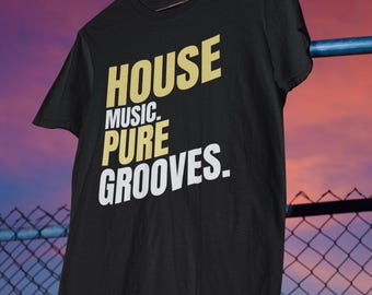 House Music Pure Grooves Dance Rave Deep Soulful House Tee | DJ Electronic