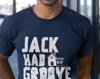 Jack Had A Groove T-Shirt: Classic House Music Tee