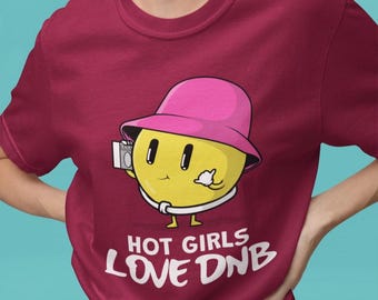 Hot Girls Love DnB T-Shirt: Festival Drum n Bass Tee