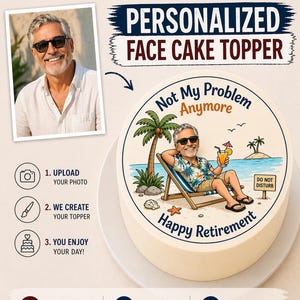 Può includere: Un cake topper personalizzato con la foto di un uomo con occhiali da sole, che si rilassa su una spiaggia. La torta è decorata con le parole "Not My Problem Anymore" e "Happy Retirement". La torta ha un diametro di 20 cm.