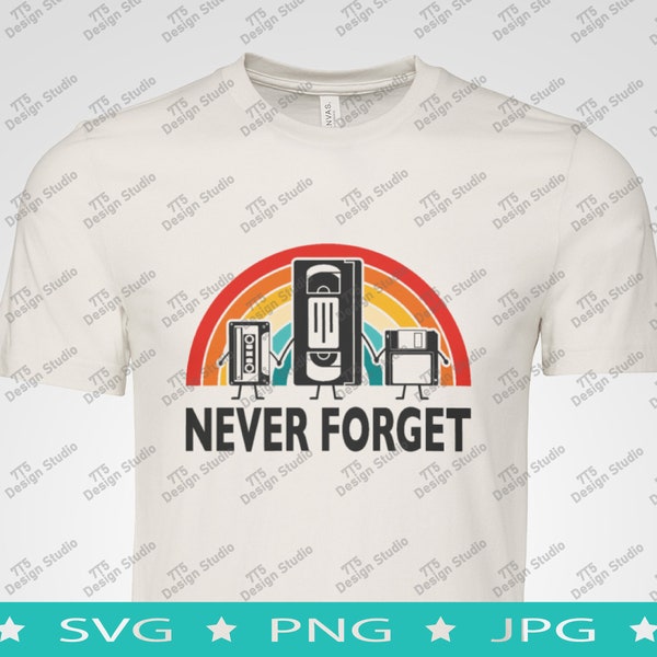 Never forget Svg Design, Old Cassette Svg. Never forget Fun Design Svg, Vhs Cassette Svg, Floppy Disc Svg, 1980's Retro , 80's Svg, 90's Svg