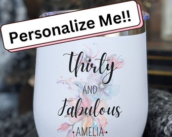 Personalized Thirty and Fabulous Wine Tumbler, 30th Birthday Gift, 30th Wine Glass, Birthday Gift For Women, Wine Glass Gift For Her For Him