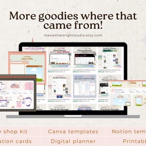 May include: A collage of digital planner and printable designs, including a "That Girl Planner", a "Meal Planner", a "Fitness Planner", a "Student Planner", a "Dark Themed Finance Tracker", and a "Wardrobe Manager". The image also includes a "Notion Planner" and a "Canva Template" design. The text "More goodies where that came from! meowthatsrightstudio.etsy.com" is at the top of the image.