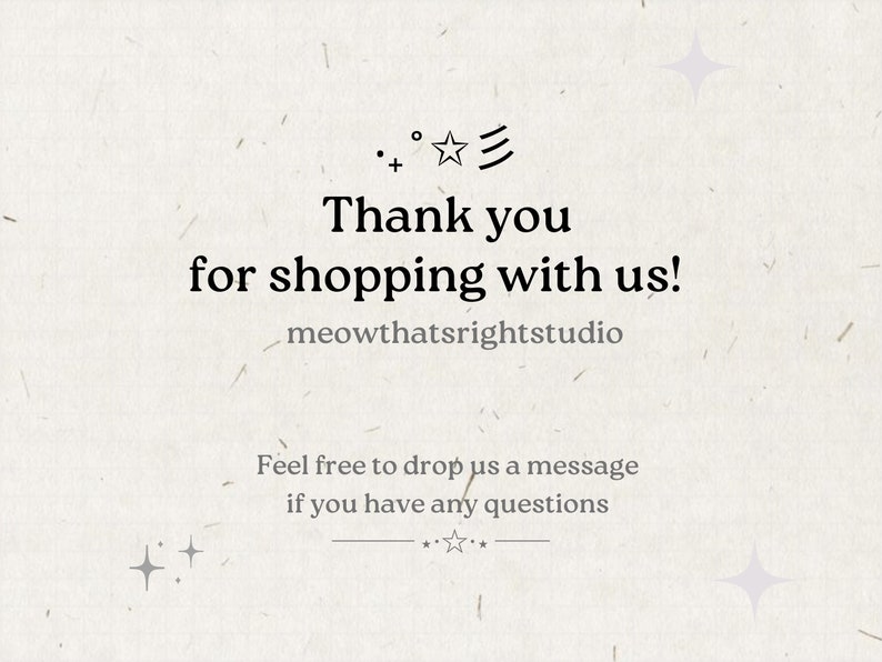 May include: Thank you for shopping with us! meowthatsrightstudio Feel free to drop us a message if you have any questions