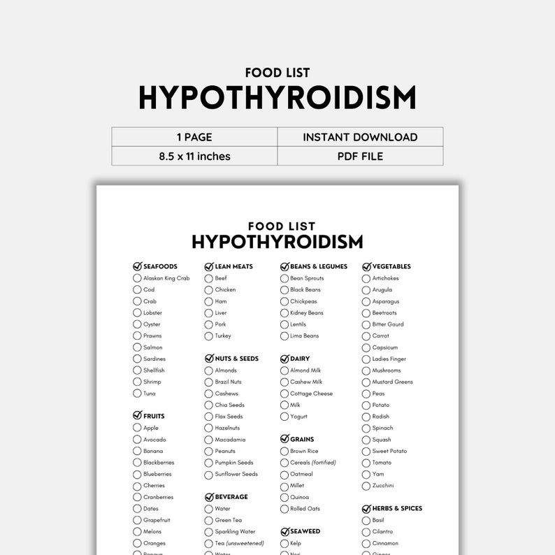 May include: A printable food list for people with hypothyroidism. The list is organized by food category, including seafood, lean meats, beans and legumes, vegetables, nuts and seeds, dairy, grains, beverages, herbs and spices, and seaweed. The list is formatted with checkboxes for each food item.