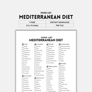 May include: A printable checklist of foods to eat on the Mediterranean diet. The checklist is divided into categories: fruits, vegetables, legumes, whole grains, herbs & spices, healthy fats, nuts & seeds, and proteins. The checklist is 8.5 inches by 11 inches and is available for instant download as a PDF file.