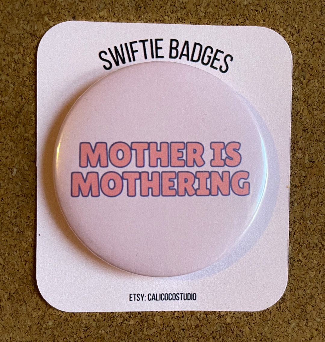 Homemade Merch | Eras | Mother is Mothering | Large Button Badge | - Etsy