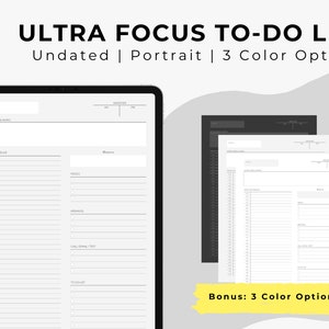 May include: A digital planner template with the text "ULTRA FOCUS TO-DO LIST Undated | Portrait | 3 Color Options" at the top. The planner includes sections for notes, today's schedule, priorities, errands, calls, and a to-do list. The image shows three different color options for the planner: black, white, and gray.