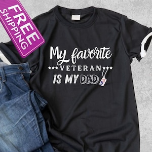 my favorite veteran is my dad,Veteran Dad T-Shirt,Father&#39;s Day Gift,Love My Soldier Dad,Veteran Tee