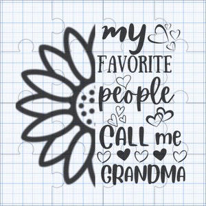 Grandma SVG design - My favorite people call me Grandma SVG file for Cricut - Grandma shirt SVG - Sunflower Digital Download