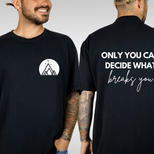 ACOTAR Only You Can Decide What Breaks You, City of Starlight, Night Court Shirt, Bookish Gift, Court of Thorns and Roses Shirt, SJM Shirt
