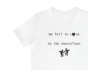 We fell in love - T shirt