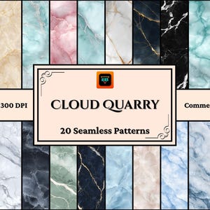 May include: A digital art print featuring 20 seamless patterns with marble textures in various colors, including beige, teal, pink, and black. The text "CLOUD QUARRY" and "20 Seamless Patterns" are displayed on a cream-colored background. The dimensions are 12" x 12" at 300 DPI.