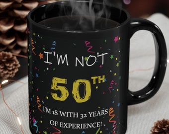 50th Birthday Coffee Mug, 50th Birthday Gift ideas, 50th Birthday Gift for Men, 50th Birthday Gift for Women, Funny 50th Birthday Mug