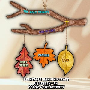 May include: A hanging craft featuring a brown branch with the text THE HOLY TRINITY, GOD IS 3 IN 1, and a yellow cross. Three leaves hang from the branch: a red leaf labeled HOLY SPIRIT, an orange leaf labeled FATHER, and a yellow leaf labeled SON.