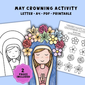 May include: A printable May Crowning Activity featuring a colorable illustration of Virgin Mary with a floral crown. Includes two pages: one with the Virgin Mary and another with flowers to color and cut out. Text reads "May Crowning Activity" and "Virgin Mary May Crowning Activity".