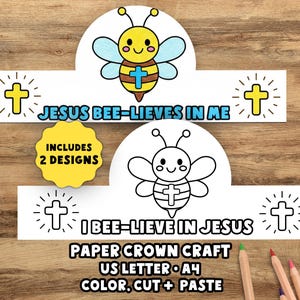 May include: Two paper crown craft designs with bee illustrations and the phrases "JESUS BEE-LIEVES IN ME" and "I BEE-LIEVE IN JESUS". The crowns include a cross and the text "PAPER CROWN CRAFT US LETTER A4 COLOR, CUT + PASTE".