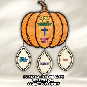 May include: A hanging craft featuring a large orange pumpkin with the text THE HOLY TRINITY, GOD IS 3 IN 1, and a blue cross. Three smaller pumpkin seed shapes hang below, labeled HOLY SPIRIT, FATHER, and SON. Text at the bottom reads PRINTABLE HANGING CRAFT US LETTER A4 COLOR + CUT ACTIVITY.