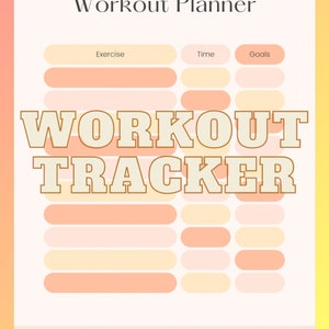 May include: A printable workout planner with a peach and yellow gradient background. The planner has sections for exercise, time, and goals. The text "Workout Tracker" is in large, bold, gold letters.