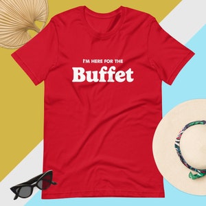 Jestem tu dla bufetu - koszulka unisex