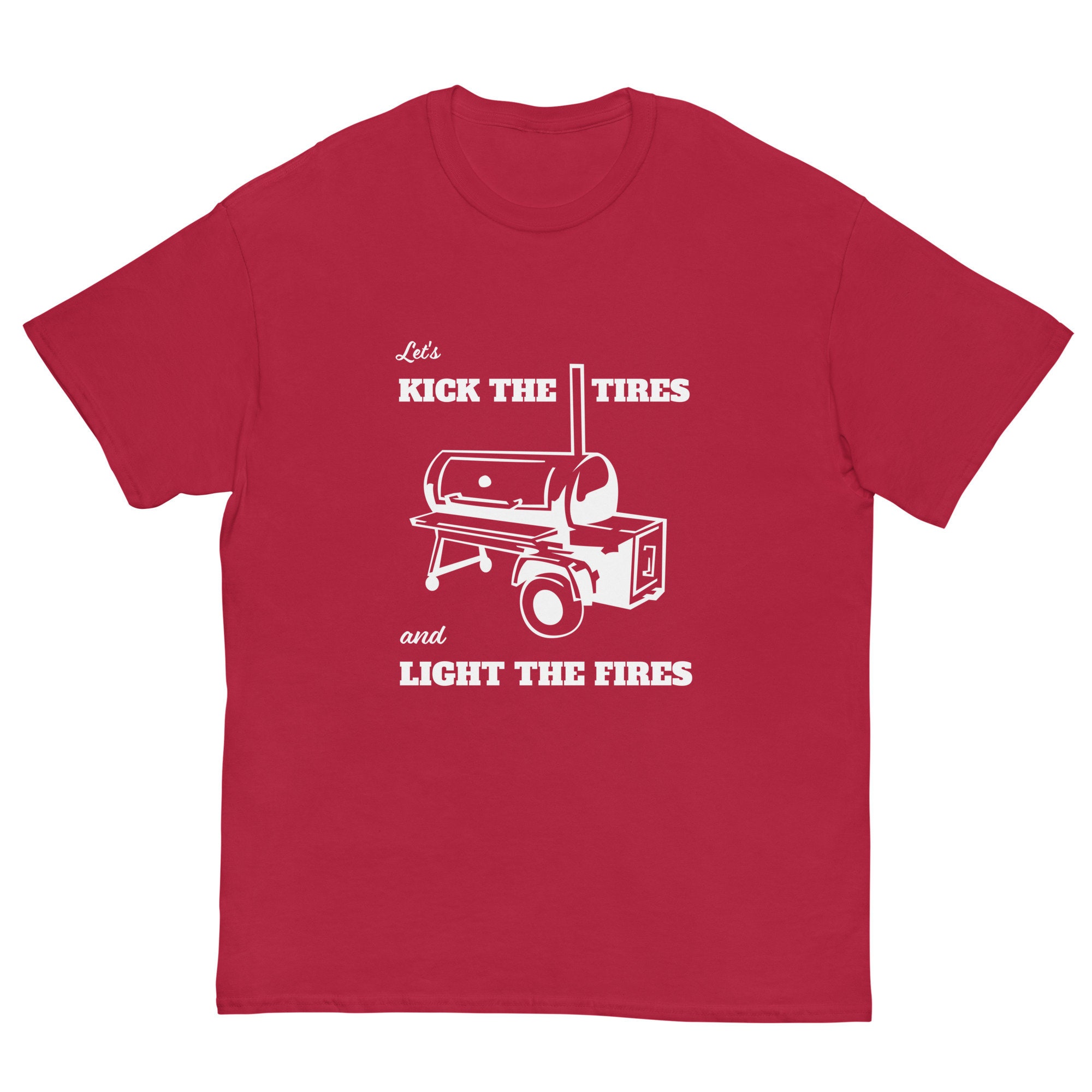 Kick the Tires, Light the Fires Funny BBQ Tee Etsy