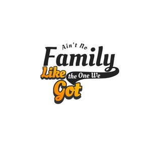 Ain't No Family Like the One We Got Svg, Png, JPG, Pdf Family tree png, Instant Download