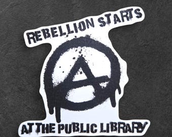 Rebellion Starts at the Library Vinyl Sticker | Punk Anarchy Decal