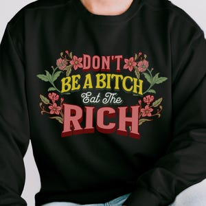 Eat the Rich Sweatshirt | Anti Capitalist Feminist Crewneck, Protest Graphic Pullover