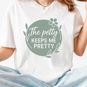 Funny Floral Graphic Tee: Sarcastic Petty Humor Shirt