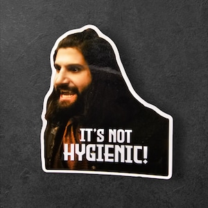 Nandor &#39;It&#39;s Not Hygienic!&#39; Vinyl Sticker - What We Do in the Shadows