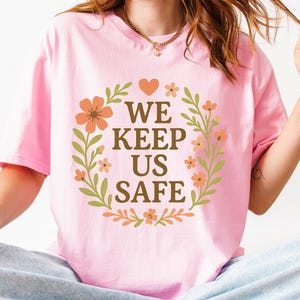 We Keep Us Safe Shirt, Mutual Aid Shirt, Abolitionist Shirt, Community Care Tee, Leftist Protest Shirt, Feminist Solidarity Tee Unisex Shirt