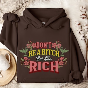 Eat the Rich Hoodie | Anti Capitalist Feminist Hoodie, Protest Graphic Sweatshirt