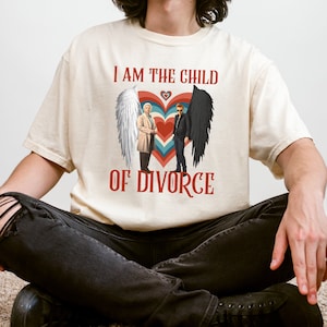 Good Omens Shirt | I Am the Child of Divorce Tee | Aziraphale and Crowley T-Shirt, Fandom Gift