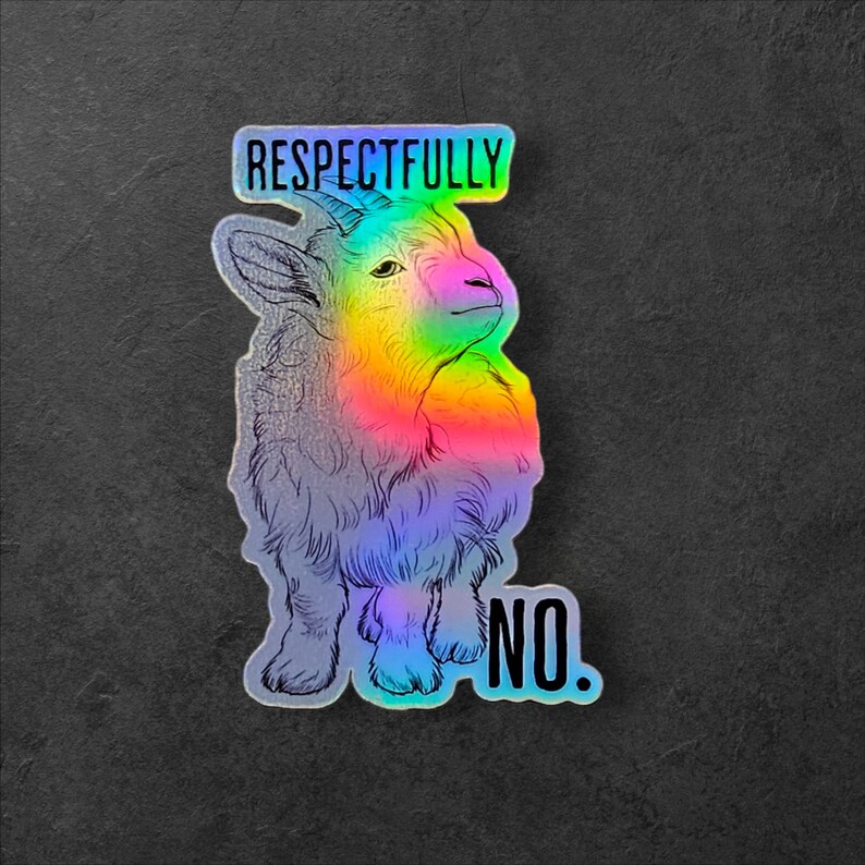Goat Respectfully No, Sarcasm, Funny Goat Sticker, Gifts under 10, Water Bottle, Laptop, Joke Sarcastic