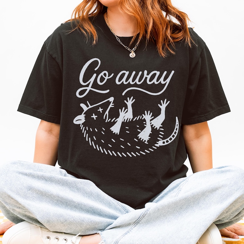 Go Away Possum Shirt, Comfort Colors Funny Shirt, Anti Social Possum Tee, Feral Animal Shirt, Introvert Humor Shirt Unisex Garment-Dyed