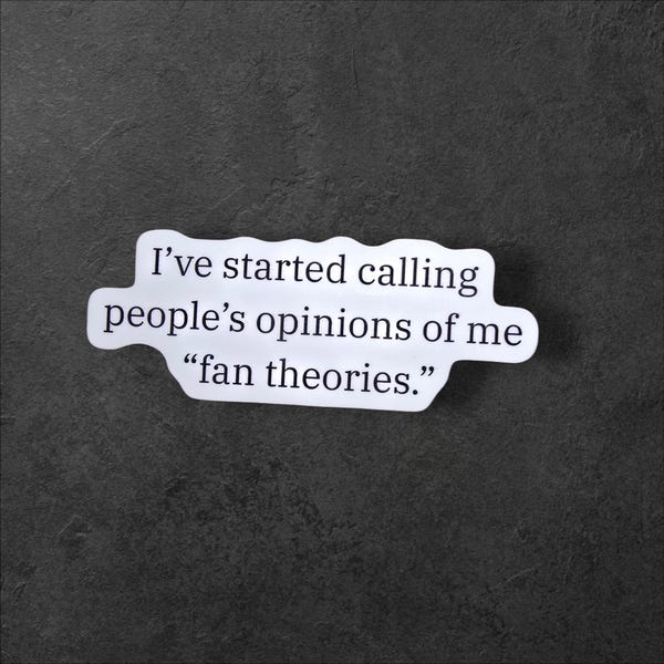 Fan Theories Quote Sticker | Sarcastic Humor, Laptop Decal