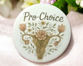 Pro Choice Feminist Pin | Floral Uterus Resin Button Pin, Reproductive Rights Badge