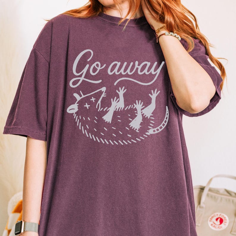 Go Away Possum Shirt, Comfort Colors Funny Shirt, Anti Social Possum Tee, Feral Animal Shirt, Introvert Humor Shirt Unisex Garment-Dyed