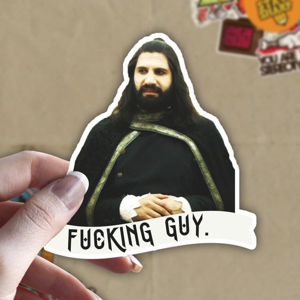 What We Do in the Shadows Vinyl Sticker  - Nandor -Fucking Guy 3x3 in Water resistant sticker