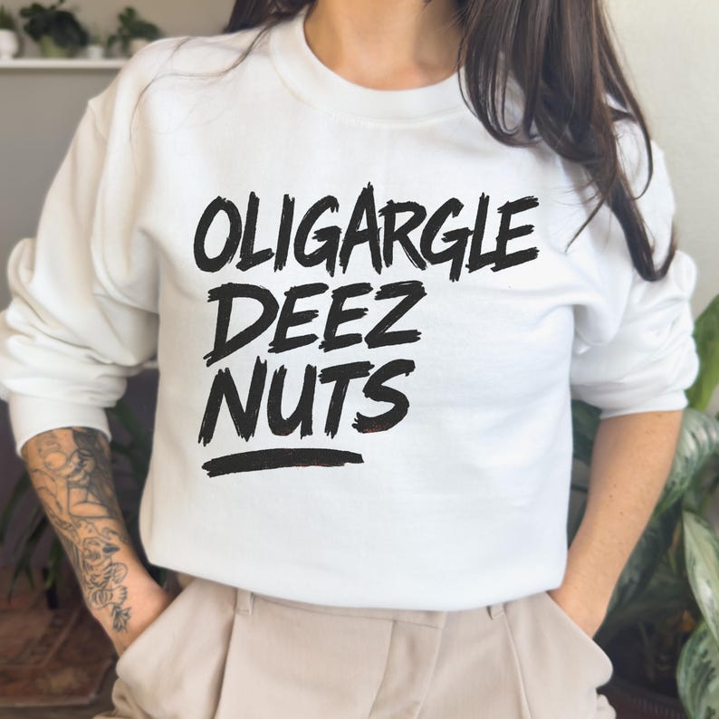 Oligargle Deez Nuts Sweatshirt, Political Meme Crewneck, Funny Protest Pullover, Anti-Oligarchy Gift, Leftist Humor Shirt  Unisex Sweatshirt