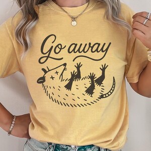 Go Away Possum Shirt, Comfort Colors Funny Shirt, Anti Social Possum Tee, Feral Animal Shirt, Introvert Humor Shirt Unisex Garment-Dyed