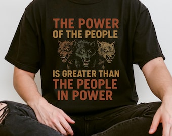 Power of the People Shirt | Political Protest Graphic Tee, Activist Equality Top