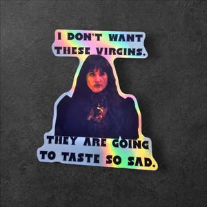 What We Do in the Shadows Vinyl Sticker  - Nadja - Virgins 3x3&quot; water resistant